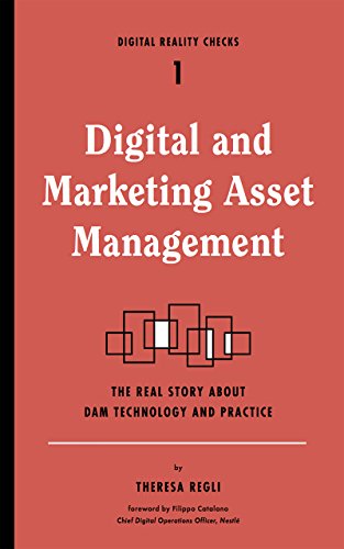 Beispielbild fr Digital and Marketing Asset Management: The Real Story About DAM Technology: The Real Story about Dam Technology and Practices: 1 (Digital Reality Checks) zum Verkauf von AwesomeBooks