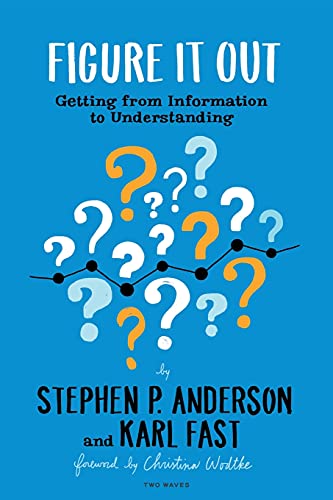 Stock image for Figure It Out: Getting from Information to Understanding for sale by Irish Booksellers