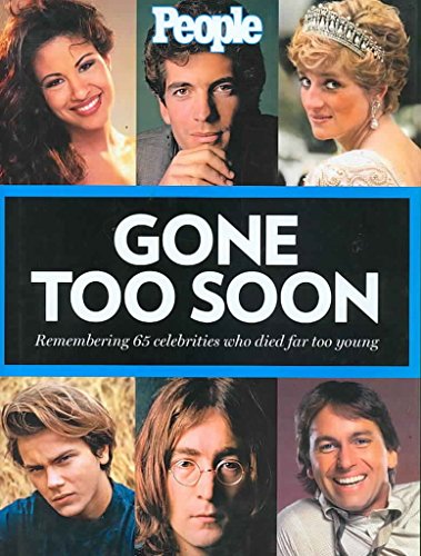 Imagen de archivo de People: Gone Too Soon: Remembering 65 Celebrities Who Died Too Young a la venta por Gulf Coast Books