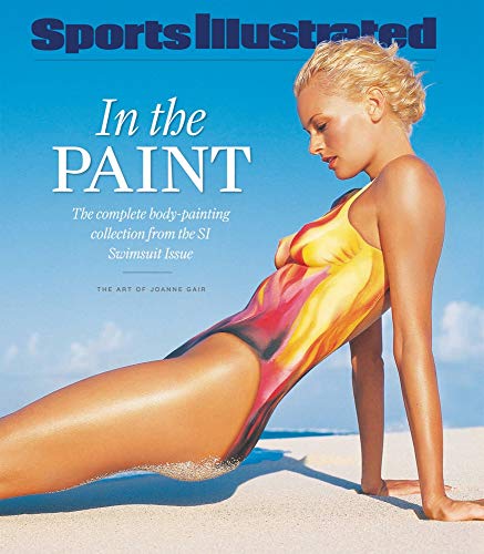 Beispielbild fr Sports Illustrated In the Paint: The Complete Body-Painting Collection from the SI Swimsuit Issue zum Verkauf von Hennessey + Ingalls