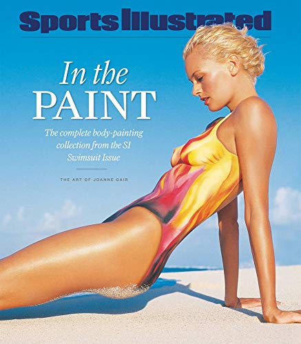 In The Paint The Complete Body Painting Collection From The Si Swimsuit Issue The Art Of