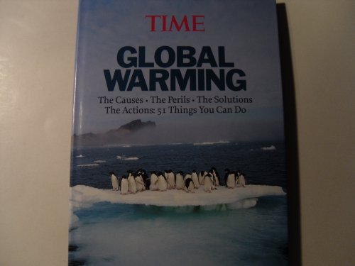 9781933821238: Time: Global Warming: The Causes, the Perils, the Solutions, the Actions: 51 Things You Can Do