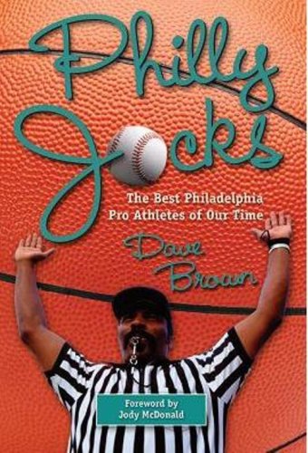 Beispielbild fr Philly Jocks : The Best Philadelphia Pro Athletes of Our Time zum Verkauf von Better World Books