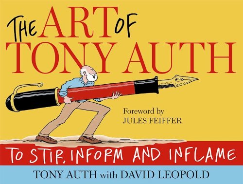 Stock image for The Art of Tony Auth : To Stir, Inform and Inflame for sale by Better World Books