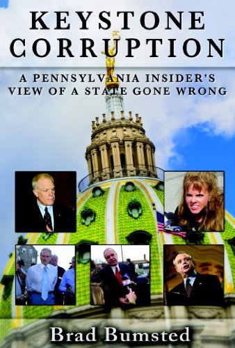 Stock image for Keystone Corruption : A Pennsylvania Insider's View of a State Gone Wrong for sale by Better World Books
