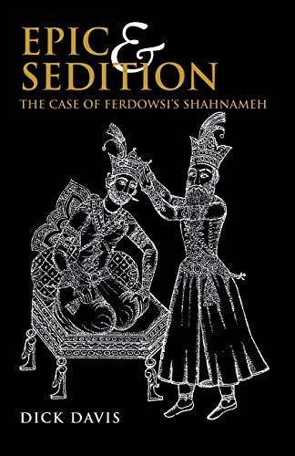 Beispielbild fr Epic and Sedition The Case of Ferdowsi's Shahnameh zum Verkauf von PBShop.store US