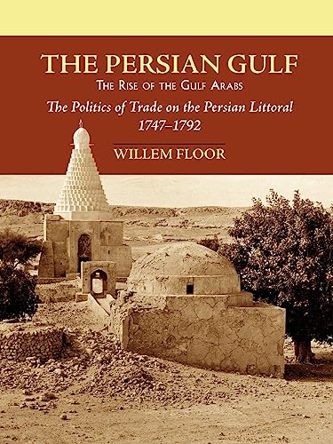 Stock image for The Persian Gulf: The Rise of the Gulf Arabs for sale by Ria Christie Collections