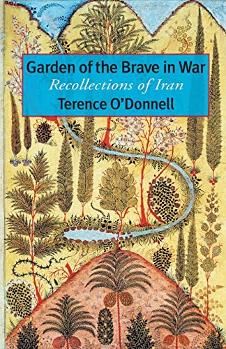 9781933823621: GARDEN OF THE BRAVE IN WAR RECOLLECTION: Recollections of Iran