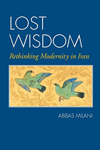 9781933823744: Lost Wisdom: Rethinking Modernity in Iran