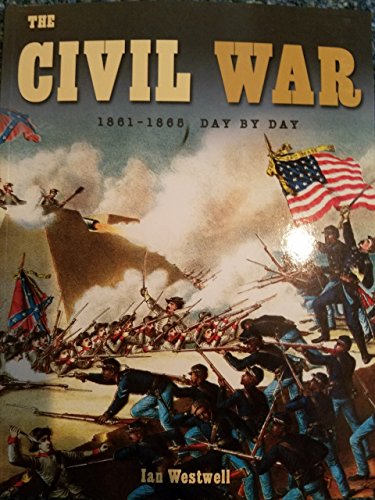 Beispielbild fr The Civil War 1861-1865 Day by Day zum Verkauf von Wonder Book