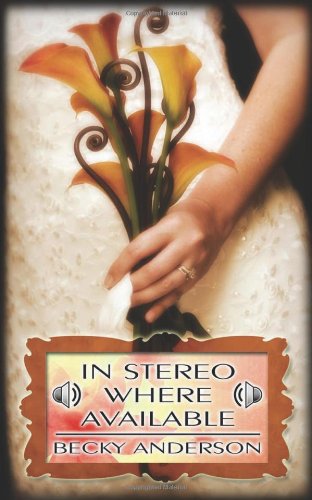 In Stereo Where Available (9781933836201) by Becky Anderson