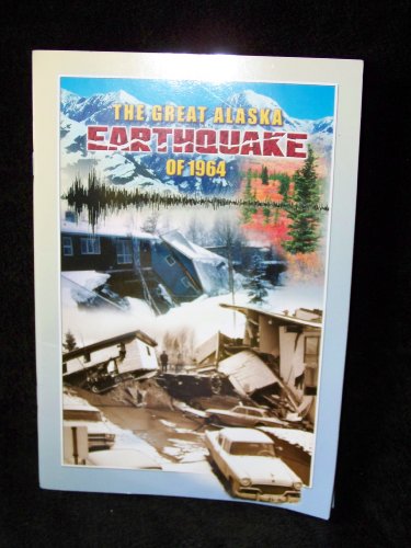 Imagen de archivo de The Great Alaska Earthquake of 1964 a la venta por Reliant Bookstore