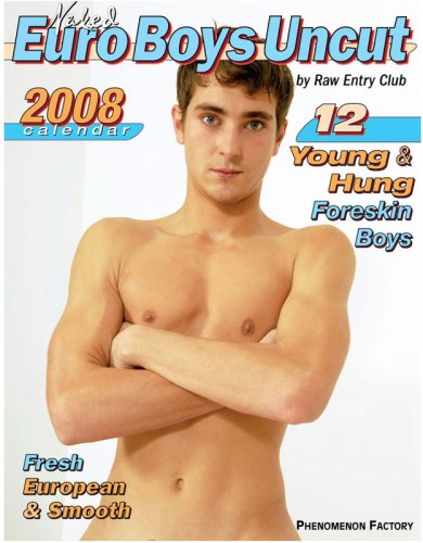 9781933841175: Naked Euro Boys Uncut 2008 Calendar: 12 Young & Hung Foreskin Boys