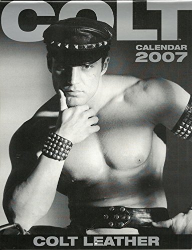 Colt Leather 2007 Calendars (9781933842042) by COLT Studio Group