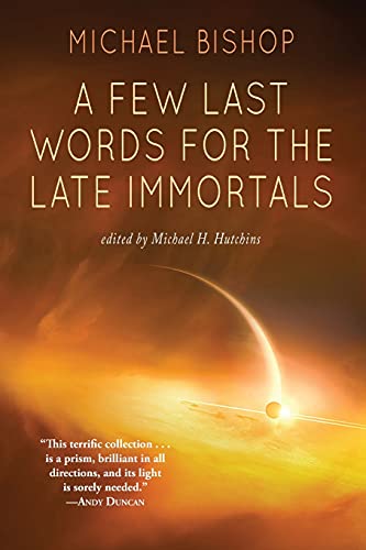 Imagen de archivo de A Few Last Words for the Late Immortals a la venta por BooksRun