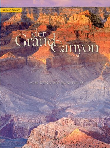 Stock image for Der Grand Canyon: Vom Rand Bis Zum Fluss for sale by medimops