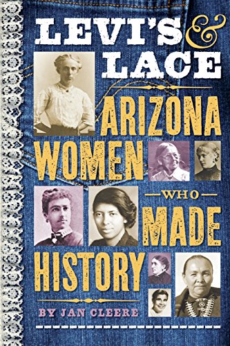 Beispielbild fr Levi's & Lace: Arizona Women Who Made History zum Verkauf von SecondSale