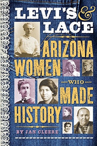 Imagen de archivo de Levi's & Lace: Arizona Women Who Made History a la venta por SecondSale