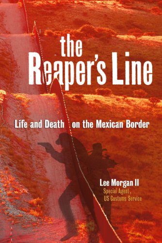 

The Reaper's Line Life and Death on the Mexican Border [signed]