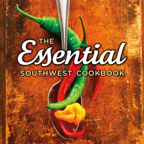 Beispielbild fr The Essential Southwest Cookbook (English and Spanish Edition) zum Verkauf von Jenson Books Inc