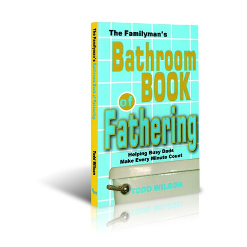 Beispielbild fr The Familyman's Bathroom Book of Fathering, Helping Busy Dads Make Every Minute Count zum Verkauf von Wonder Book