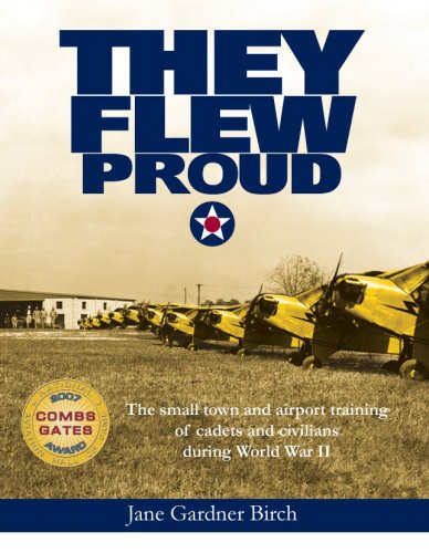 9781933858258: They Flew Proud: The Small Town and Airport Training of Cadets and Civilians During World War II