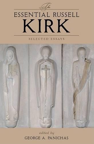 Beispielbild fr The Essential Russell Kirk: Selected Essays zum Verkauf von Windows Booksellers