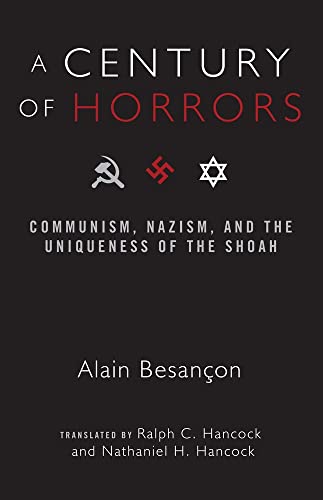 Stock image for A Century of Horrors: Communism, Nazism, and the Uniqueness of the Shoah (Crosscurrents) for sale by Irish Booksellers
