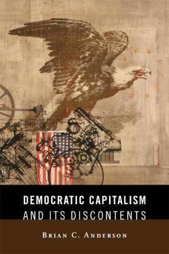 Beispielbild fr Democratic Capitalism and Its Discontents zum Verkauf von Front Cover Books