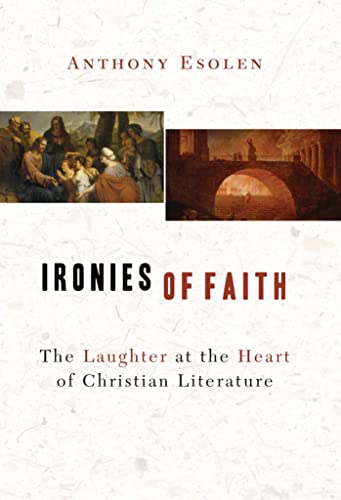 Stock image for Ironies of Faith: The Laughter at the Heart of Christian Literature for sale by Sheafe Street Books