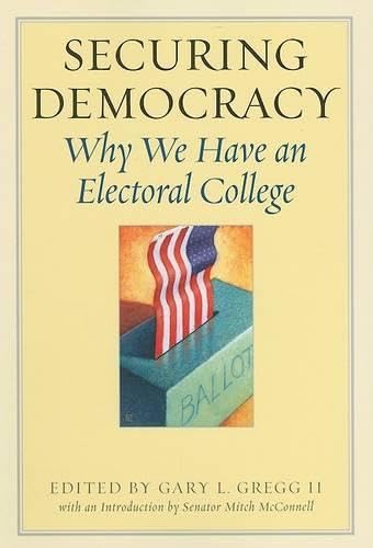 Stock image for Securing Democracy: Why We Have an Electoral College for sale by Front Cover Books