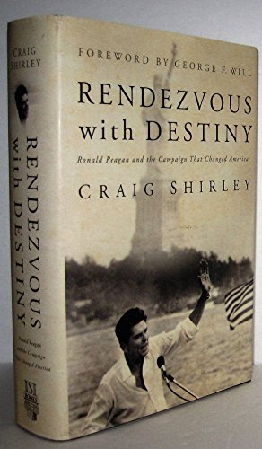 RENDEZVOUS WITH DESTINY, RONALD REAGAN AND THE CAMPAIGN THAT CHANGED AMERICA- - - signed- - -