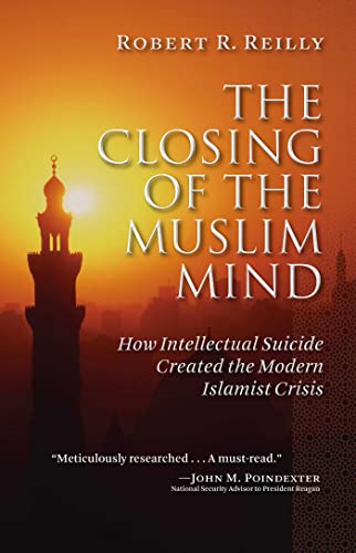 Beispielbild fr The Closing of the Muslim Mind : How Intellectual Suicide Created the Modern Islamist Crisis zum Verkauf von Better World Books