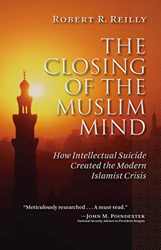 9781933859910: The Closing of the Muslim Mind: How Intellectual Suicide Created the Modern Islamist Crisis