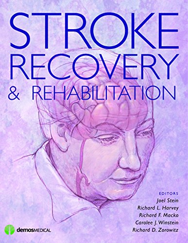 Stroke Recovery and Rehabilitation - Joel Stein, Richard L. Harvey, Richard F. Macko, Carolee J. Winstein, Richard D. Zorowitz