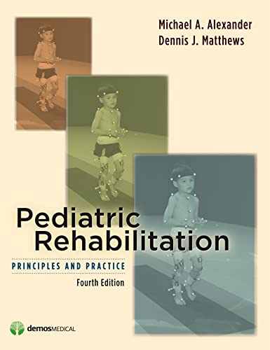 Imagen de archivo de Pediatric Rehabilitation : Principles and Practice a la venta por Better World Books