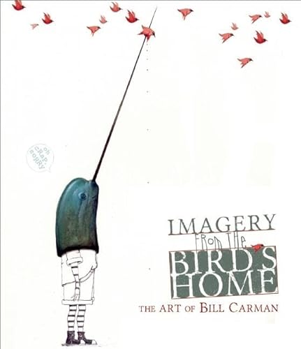 Beispielbild fr IMAGERY FROM THE BIRD'S HOME The Art of Bill Carman zum Verkauf von marvin granlund