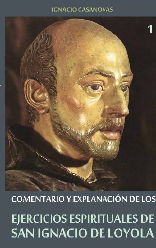 9781933871417: Comentario y explanacin de los Ejercicios Espirituales de San Ignacio de Loyola (Spanish Edition): 1