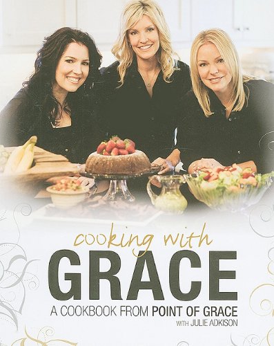 Stock image for Cooking With Grace: A Cookbook from Point of Grace for sale by SecondSale