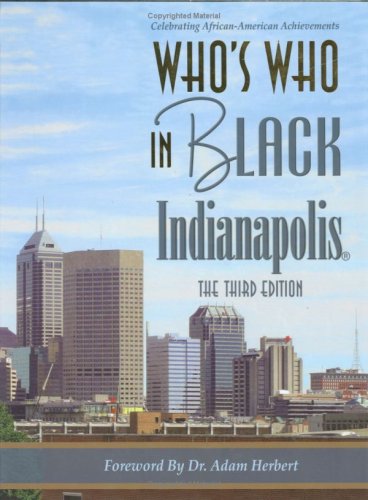 Beispielbild fr Who's Who In Black Indianapolis: The Third Edition zum Verkauf von Irish Booksellers
