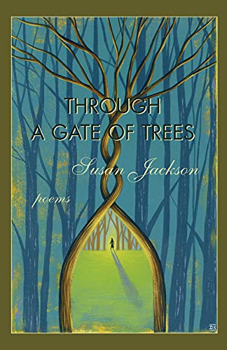 Through a Gate of Trees: Poems (New Voices) (9781933880020) by Susan Jackson