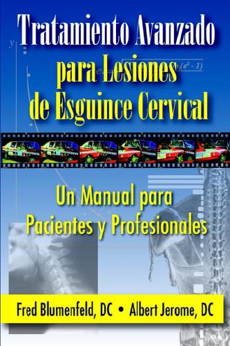 Stock image for Tratamiento Avanzado para Lesiones de Esguince Cervical: Un Manual para Pacientes y Profesionales (Spanish Edition) for sale by Ergodebooks