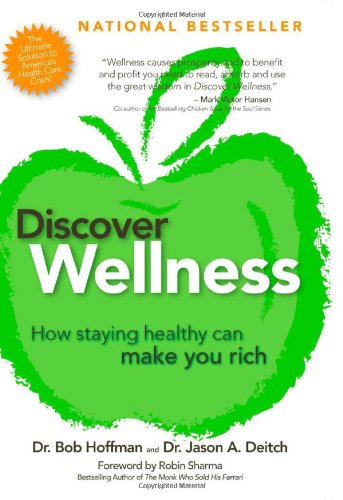 Beispielbild fr Discover Wellness: How Staying Healthy Can Make You Rich Hoffman, Bob and Deitch, Jason A. zum Verkauf von Aragon Books Canada