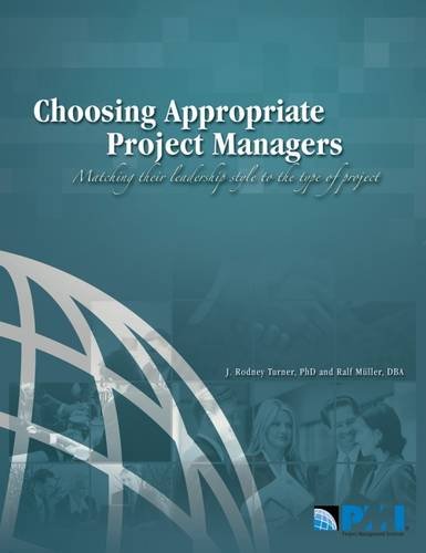 Choosing Appropriate Project Managers : Matching Their Leadership Style to the Type of Project - Müller, Ralf, Turner, J. Rodney