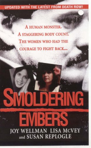 Stock image for Smoldering Embers: The True Story of a Serial Murderer and Three Courageous Women for sale by ThriftBooks-Atlanta