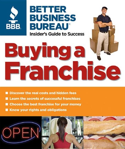 Beispielbild fr Buying a Franchise: Better Business Bureau: Insider's Guide to Success zum Verkauf von Wonder Book