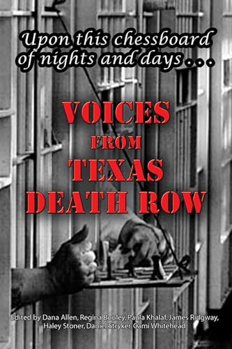 Imagen de archivo de Upon this Chessboard of Nights and Days: Voices from Texas Death Row a la venta por Half Price Books Inc.