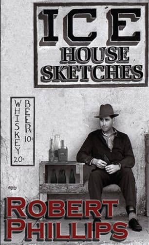 Ice House Sketches (9781933896656) by Phillips, Mr. Robert