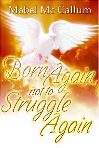 Stock image for Born Again Not to Struggle Again for sale by WorldofBooks