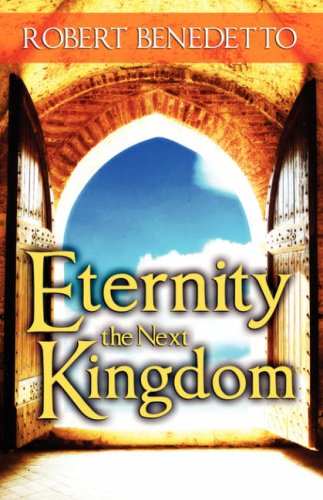 Eternity the Next Kingdom (9781933899916) by Benedetto, Robert